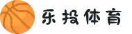 乐投体育 - 乐投体育官方平台